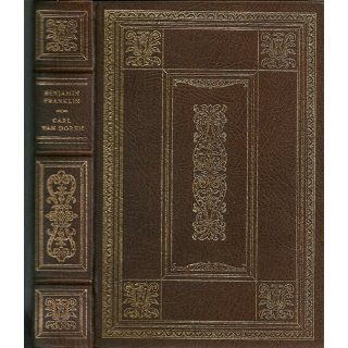 Benjamin Franklin (The Franklin Library of Pulitzer Prize Classics): Carl Van Doren: Books