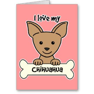 I Love My Chihuahua Cards