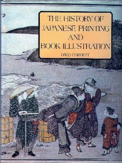 History of Japanese Printing and Book Illustration David G. Chibbett 9780870112881 Books