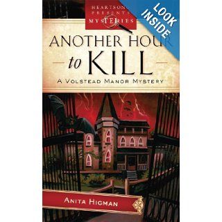 Another Hour To Kill (Volstead Manor Mystery Series #2) (Heartsong Presents Mysteries #30): Anita Higman: 9781602601338: Books