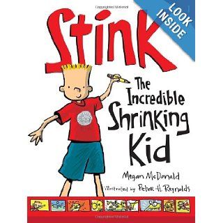 Stink (Book #1): The Incredible Shrinking Kid: Megan McDonald, Peter H. Reynolds: 9780763664268: Books