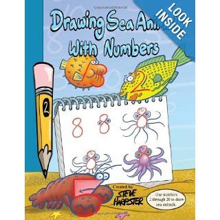 Drawing Sea Animals With Numbers: Steve Harpster, Elizabeth Neal: 9780615453217: Books