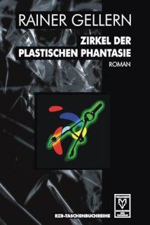 Der Zirkel der plastischen Phantasie: Rainer Gellern: Bücher
