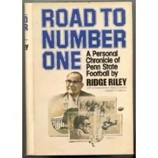 Road to Number One A personal chronicle of Penn State football Joseph V. Paterno, Ridge Riley 9780385113977 Books