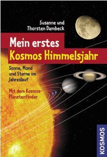 Mein erstes Kosmos Himmelsjahr: Thorsten Dambeck, Susanne Dambeck: Bücher