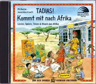 Tadias! Kommt mit nach Afrika CD : Lieder, Spiele, Tnze & Musik aus Afrika: Pit Budde, Josephine Kronfli: Bücher