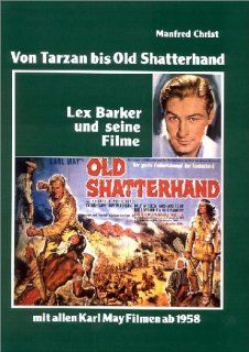 Von Tarzan bis Old Shatterhand, Lex Barker und seine Filme: Manfred Christ: Bücher