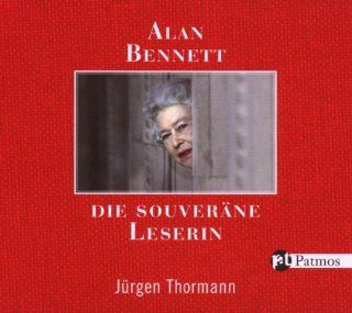 Die souverne Leserin: Alan Bennett, Jrgen Thormann: Bücher