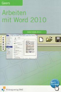 Arbeiten mit Word 2010: Schlerband: Werner Geers, Sebastian Geers: Bücher