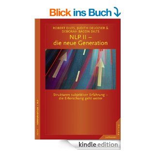 NLP II   die neue Generation: Strukturen subjektiver Erfahrung   die Erforschung geht weiter eBook: Robert B. Dilts, Judith DeLozier, Deborah Bacon Dilts, Isolde Seidel, Michael H. Koulen, Susanne Koulen: Kindle Shop