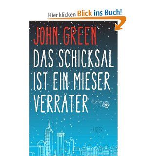 Das Schicksal ist ein mieser Verrter: John Green, Sophie Zeitz: Bücher