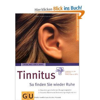 Tinnitus So finden Sie wieder Ruhe GU Ratgeber Gesundheit: Uwe H. Ross: Bücher