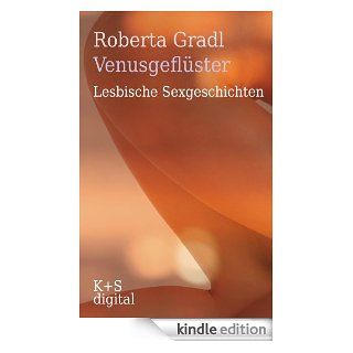 Venusgeflster: Lesbische Sexgeschichten eBook: Roberta Gradl: Kindle Shop