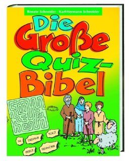 Die groe Quiz Bibel: Renate und Karl Herm Schneider, Ronald Parusel: Bücher
