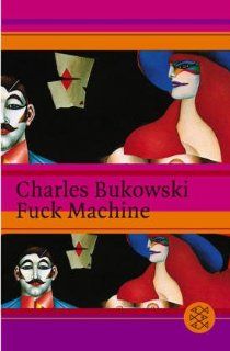 Fuck Machine: Stories: Charles Bukowski, Wulf Teichmann: Bücher