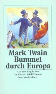 Mark Twains Abenteuer in fnf Bnden: Band 5: Bummel durch Europa insel taschenbuch: Norbert Kohl, Mark Twain, True W. Williams, B. Day, W. Fr. Brown, Gustav Adolf Himmel: Bücher