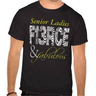 Fierce Fabulous Customizable Senior T Shirt