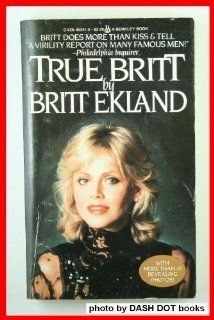 True Britt: Britt Ekland: 9780425053416: Books
