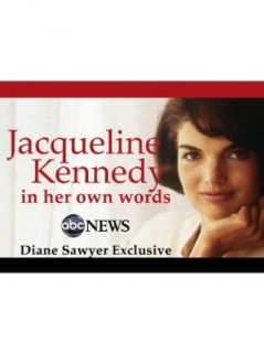 Jacqueline Kennedy: In Her Own Words: Diane Sawyer, ABC:  Instant Video