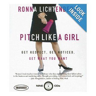 Pitch Like a Girl: How a Woman Can Be Herself and Still Succeed (Your Coach in a Box): Ronna Lichtenberg, Linda Lovitch: 9781596590472: Books