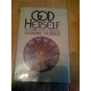 God herself: The feminine roots of astrology: Geraldine Thorsten: 9780385122252: Books