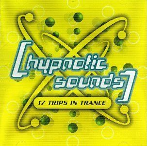 Hypnotic Sounds 17 Trips Into Trance Music