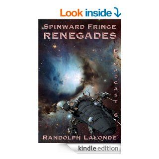 Spinward Fringe Broadcast 8: Renegades   Kindle edition by Randolph Lalonde. Science Fiction & Fantasy Kindle eBooks @ .