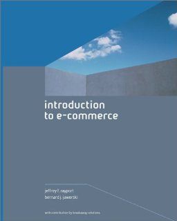 Introduction to e Commerce: Jeffrey F. Rayport, Bernard J. Jaworski, Inc., Bernard Jaworski, Breakaway Solutions Inc., Jeffrey Rayport: 0639785334774: Books