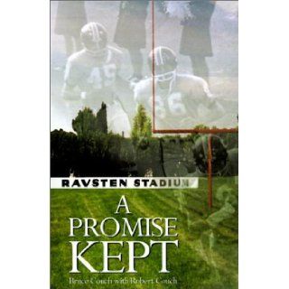 A Promise Kept Vernon Ravsten an Uncommon Man for Our Season Bruce K. Couch, Robert M. Couch 9780759602120 Books