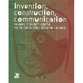 invention, construction, communication ; revues d'avant garde de la collection Alberto Sartoris: Baudin Antoine: 9782880749408: Books