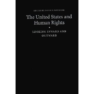 The United States and Human Rights: Looking Inward and Outward (Human Rights in International Perspective): David P. Forsythe: 9780803220089: Books