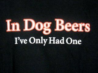 In Dog Beers I've Only Had One Humor TEE Funny Black T shirt Xl: Everything Else