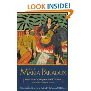 The Maria Paradox: Rosa Maria Gill, Carmen Inoa Vasquez: 9780399523090: Books