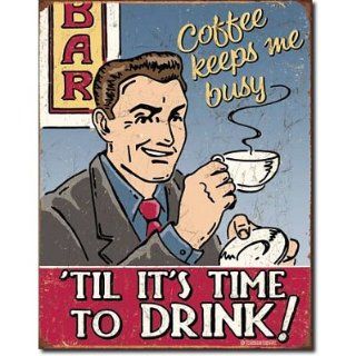 Coffee Keeps Me Busy 'Til It's Time to Drink Distressed Retro Vintage Tin Sign   Prints