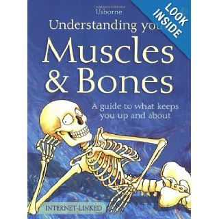 Understanding Your Muscles and Bones: A Guide to What Keeps You Up and about (Usborne Science for Beginners): Rebecca Treays: 9781843155638: Books