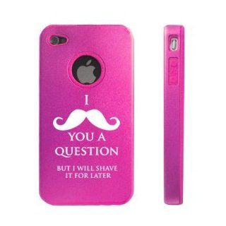 Apple iPhone 4 4S Hot Pink D6613 Aluminum & Silicone Case Cover I Mustache You A Question Shave It for Later: Cell Phones & Accessories