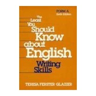 The Least You Should Know About English: Writing Skills, Form A, 6th Edition (9780030174971): Teresa Ferster Glazier: Books