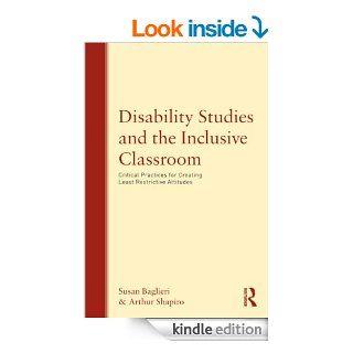 Disability Studies and the Inclusive Classroom: Critical Practices for Creating Least Restrictive Attitudes eBook: Susan Baglieri, Arthur Shapiro: Kindle Store