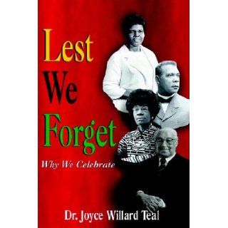 Lest We Forget Why We Celebrate: Joyce W. Teal: 9781932196573: Books