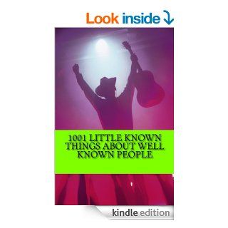 1001 Little Known Things About Well Known People eBook: Charlie Bennett: Kindle Store