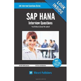 SAP HANA Interview Questions You'll Most Likely Be Asked (Job Interview Questions Series): Vibrant Publishers: 9781490318684: Books
