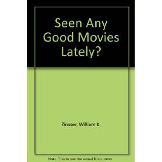 Seen any good movies lately?: William Knowlton Zinsser: Books