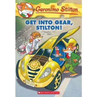 Get Into Gear, Stilton! (Geronimo Stilton Series