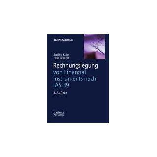 Rechnungslegung von Financial Instruments nach IAS 39 Steffen Kuhn, Paul Scharpf Bücher