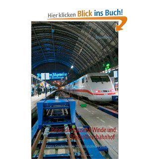 Palast der tausend Winde und Stachelbeerbahnhof: Kleine Geschichten zu 222 Bahnhfen in Deutschland: Richard Deiss: Bücher