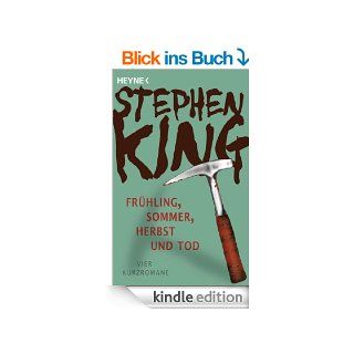 Frhling, Sommer, Herbst und Tod: Vier Kurzromane eBook: Stephen King, Harro Christensen: Kindle Shop