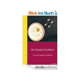 Das Sperma Kochbuch eBook: Ralf Klinger: Kindle Shop