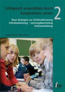 Erfolgreich unterrichten durch Kooperatives Lernen, Band 2: Ludger Brning, Tobias Saum: Bücher