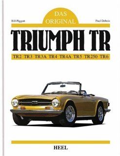 Das Original: Triumph TR: TR 2, TR 3, TR 4A, TR 4, TR 5, TR 250, TR 6: Bill Piggott: Bücher