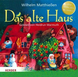 Das alte Haus.: Wilhelm Matthieen, Heidrun Warmuth: Bücher